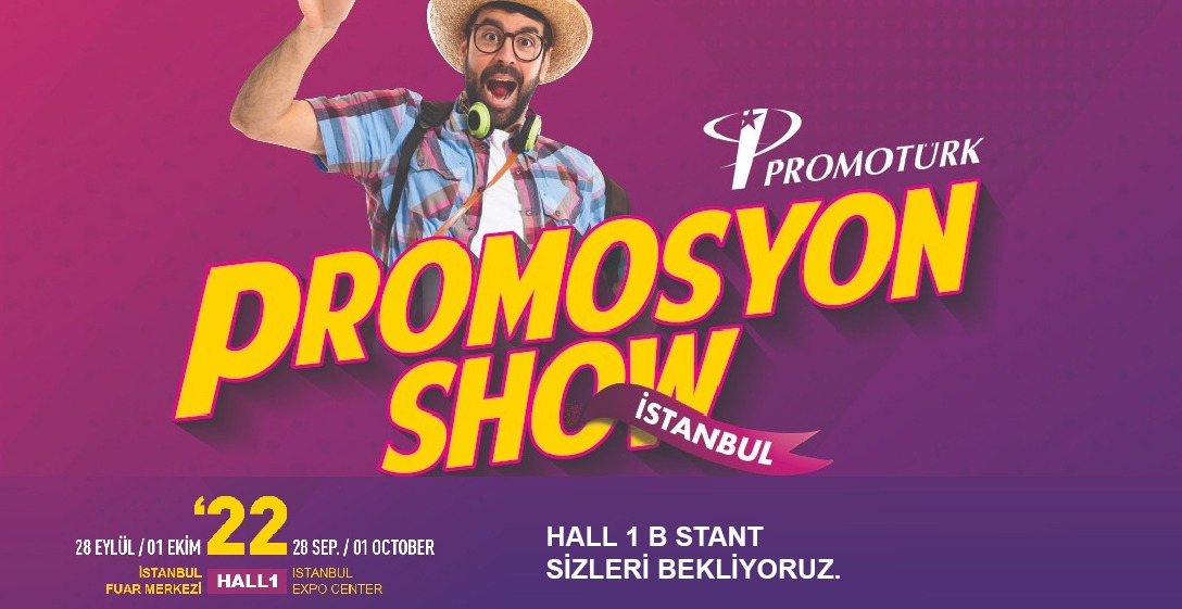 Promosyon Show 2022 istanbul 28 Eylül